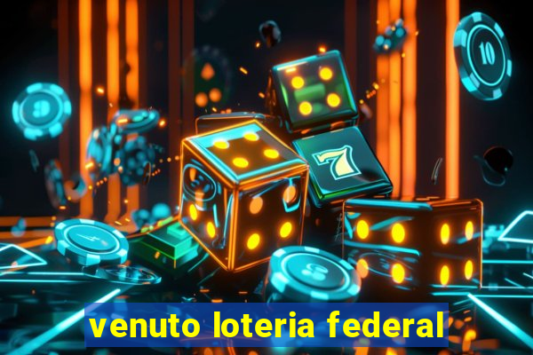 venuto loteria federal